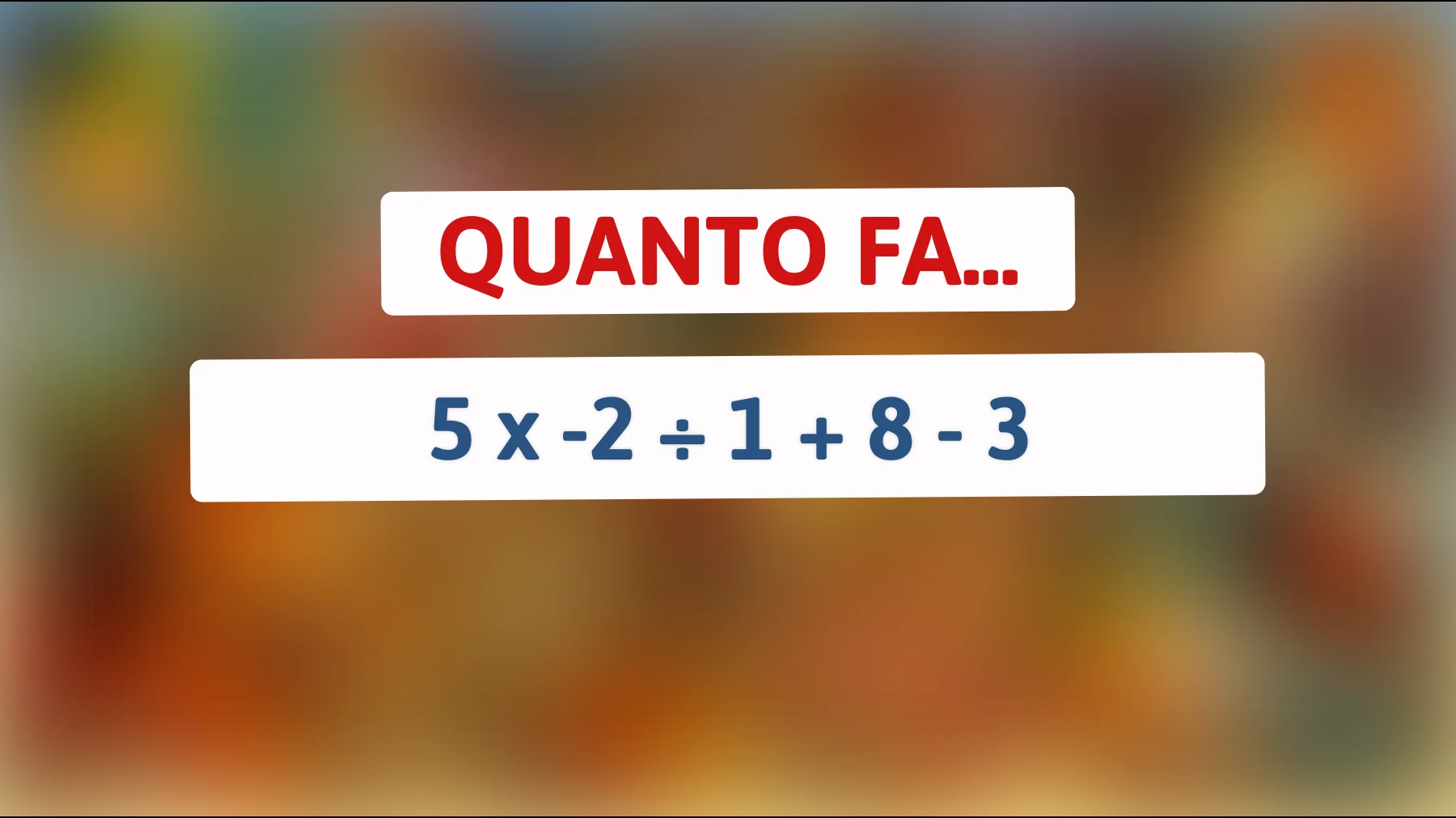 "Sfida l'Intelligenza: Risolvi Questo Indovinello Matematico in 5 Secondi o Meno!""