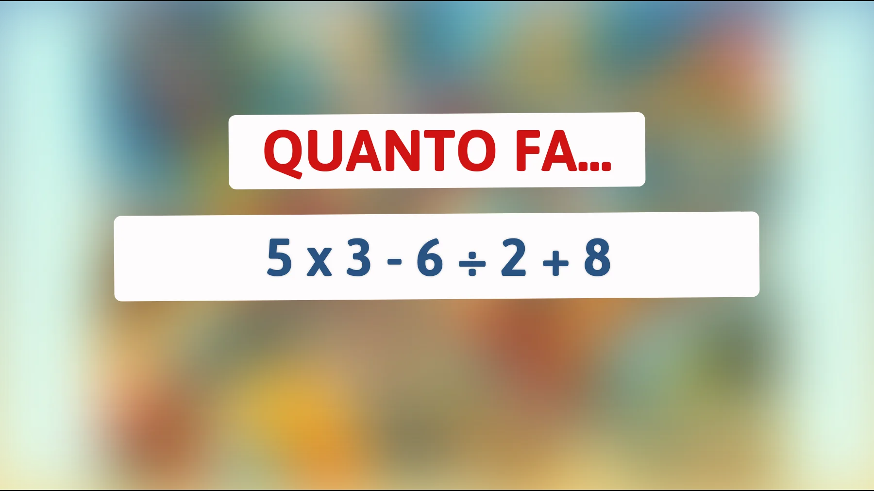 Sei abbastanza intelligente da risolvere questo enigma matematico che sta facendo impazzire il web?"