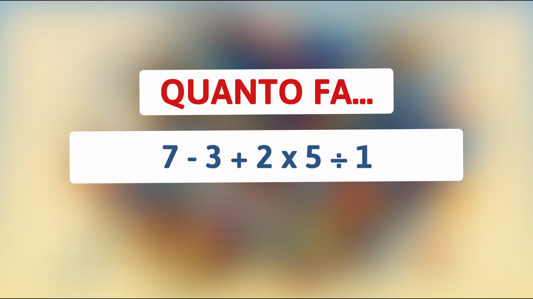 Sfida la tua mente con questo rompicapo matematico: riesci a trovare il risultato corretto che inganna i geni?"